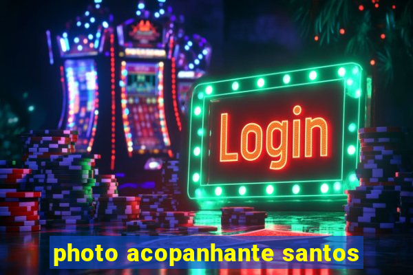 photo acopanhante santos